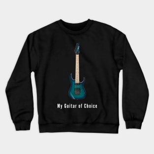 SuperStrat - My Guitar of Choice Crewneck Sweatshirt